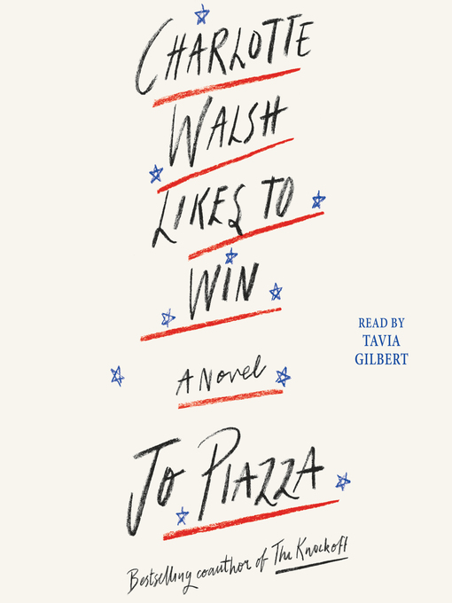 Title details for Charlotte Walsh Likes to Win by Jo Piazza - Available
